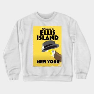 Welcome to Ellis Island New York Crewneck Sweatshirt